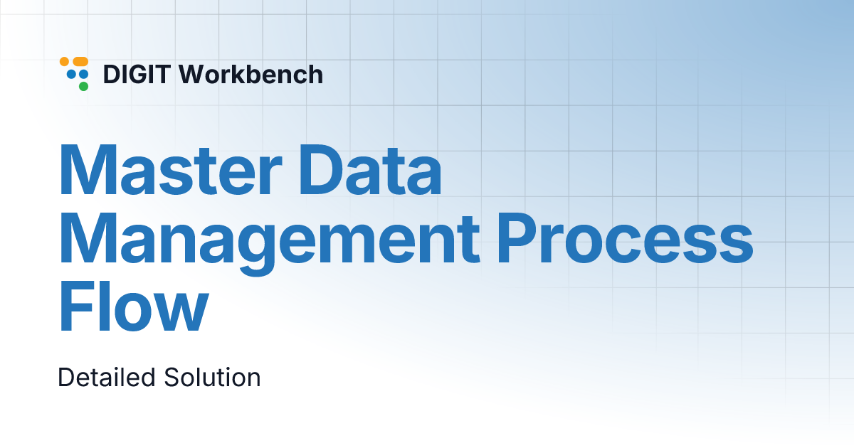 Master Data Management Process Flow | DIGIT Workbench